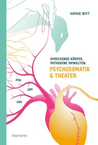 Enlarge image Cover: Sprechende Körper, pathogene Umwelten - Diaphanes