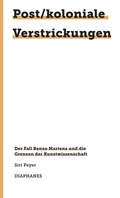 Cover: Post/koloniale Verstrickungen - Diaphanes