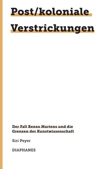 Abbildung von: Post/koloniale Verstrickungen - Diaphanes
