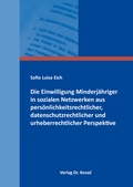 Cover: Die Einwilligung Minderj&auml;hriger in sozialen Netzwerken aus pers&ouml;nlichkeitsrechtlicher, datenschutzrechtlicher und urheberrechtlicher Perspektive - Kovac, Dr. Verlag