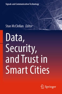 Enlarge image Cover: Data, Security, and Trust in Smart Cities - Springer