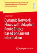Cover: Dynamic Network Flows with Adaptive Route Choice based on Current Information - Springer Spektrum