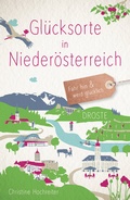 Bild: Glücksorte in Niederösterreich - Droste Verlag GmbH