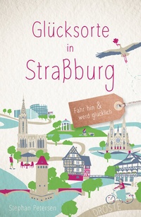 Abbildung von: Glücksorte in Straßburg - Droste Verlag GmbH