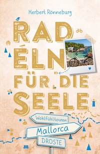 Abbildung von: Mallorca. Radeln für die Seele - Droste Verlag GmbH