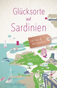 Abbildung von: Glücksorte auf Sardinien - Droste Verlag GmbH