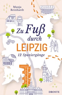 Abbildung von: Zu Fuß durch Leipzig - Droste Verlag GmbH