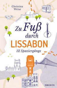 Abbildung von: Zu Fuß durch Lissabon - Droste Verlag GmbH
