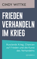 Cover: Frieden verhandeln im Krieg - Quadriga