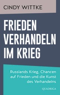 Cover: Frieden verhandeln im Krieg - Quadriga