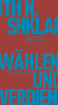 Abbildung von: Wählen und Verdienen - Matthes & Seitz Berlin