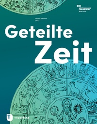 Abbildung von: Geteilte Zeit - Jan Thorbecke Verlag