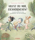 Cover: Hilfst du mir, Eichh&ouml;rnchen? - 13 kleine Geschichten &uuml;ber Zusammenhalt und das Miteinander - Jumbo