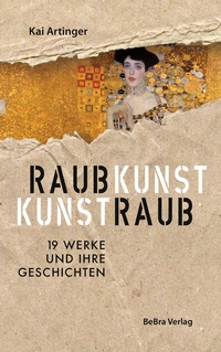 Abbildung von: Raubkunst - Kunstraub - bebra verlag