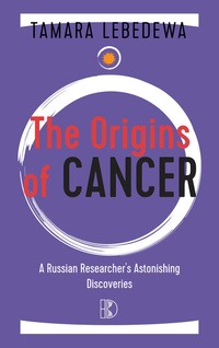 Enlarge image Cover: The Origins of Cancer - Driediger Verlag