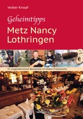 Abbildung von: Geheimtipps - Metz Nancy Lothringen - Geistkirch-Verlag