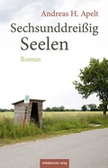 Cover: Sechsunddrei&szlig;ig Seelen - Mitteldeutscher Verlag