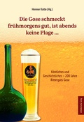 Cover: Die Gose schmeckt fr&uuml;hmorgens gut, ist abends keine Plage . - Mitteldeutscher Verlag