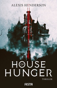 Abbildung von: House of Hunger - Festa Verlag