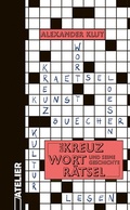 Cover: Das Kreuzwortr&auml;tsel und seine Geschichte - Edition Atelier