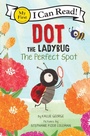 Cover: Dot the Ladybug: The Perfect Spot - HarperCollins
