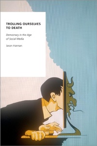 Abbildung von: Trolling Ourselves to Death - OUP eBook