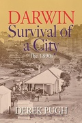 Cover: Darwin: Survival of a City - The 1890s - Derek Pugh