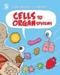Cover: Cells to Organ Systems - Cherry Lake Publishing