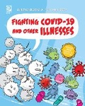 Cover: Fighting Covid-19 and Other Illnesses - Cherry Lake Publishing