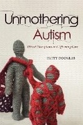 Cover: Unmothering Autism - University of British Columbia Press
