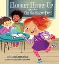 Cover: Harriet Hurry-Up and the Oh-So-Slow Day! - Kregel Publications,U.S.