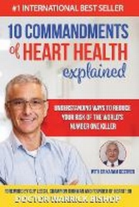 Enlarge image Cover: 10 Commandments of Heart Health Explained - Dr Warrick Bishop