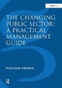Cover: The Changing Public Sector: A Practical Management Guide - Taylor & Francis