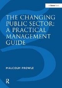 Enlarge image Cover: The Changing Public Sector: A Practical Management Guide - Taylor & Francis