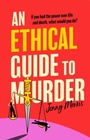 Cover: An Ethical Guide To Murder - Simon & Schuster Ltd