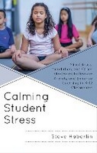 Abbildung von: Calming Student Stress - Rowman & Littlefield Publishers
