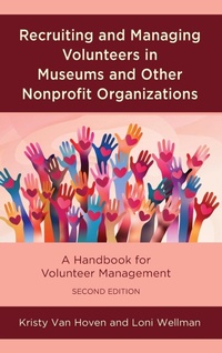 Abbildung von: Recruiting and Managing Volunteers in Museums and Other Nonprofit Organizations - Rowman & Littlefield Publishers