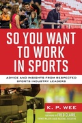 Cover: So You Want to Work in Sports - Rowman & Littlefield Publishers