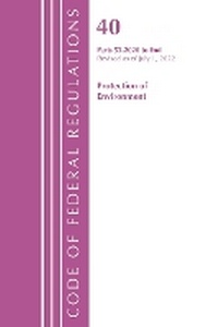 Abbildung von: Code of Federal Regulations, Title 40 Protection of the Environment 52.2020-End of Part 52, Revised as of July 1, 2022 - Bernan Press