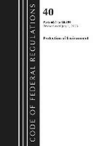 Abbildung von: Code of Federal Regulations, Title 40 Protection of the Environment 60.1-60.499, Revised as of July 1, 2023 - Bernan Press