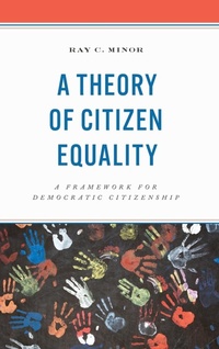 Abbildung von: A Theory of Citizen Equality - Lexington Books/Fortress Academic