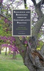 Cover: Resilience and Resistance through Contemplative Practice - Lexington Books