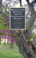 Cover: Resilience and Resistance through Contemplative Practice - Lexington Books