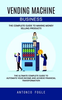 Abbildung von: Vending Machine Business - Antonio Fogle