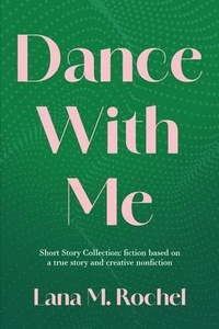 Abbildung von: Dance with Me - Lana M. Rochel Author