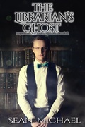 Cover: The Librarian's Ghost (The Supernatural Investigators, #2) - Sean Michael