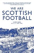 Cover: We Are Scottish Football - Luath Press Ltd