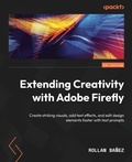 Bild: Extending Creativity with Adobe Firefly - Packt Publishing
