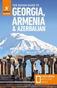 Abbildung von: The Rough Guide to Georgia, Armenia & Azerbaijan: Travel Guide with eBook - Rough Guides