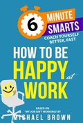 Cover: How to be Happy at Work - Practical Inspiration Publishing